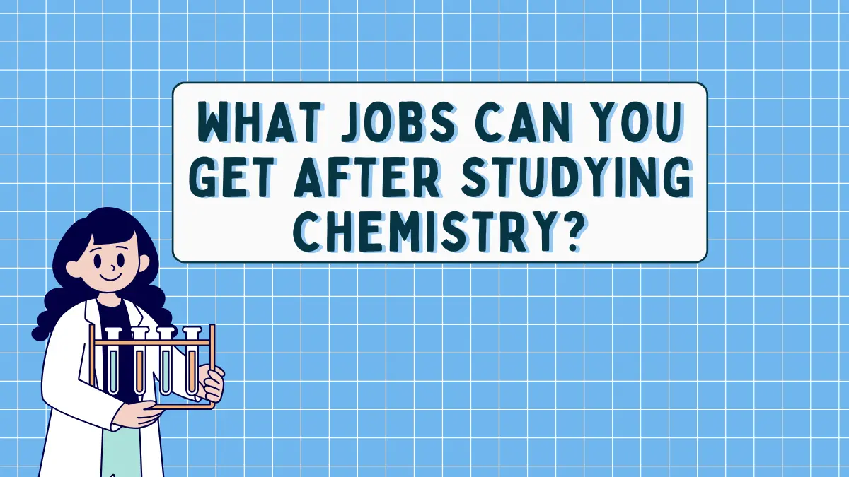 What Jobs can You get after Studying Chemistry in 2025